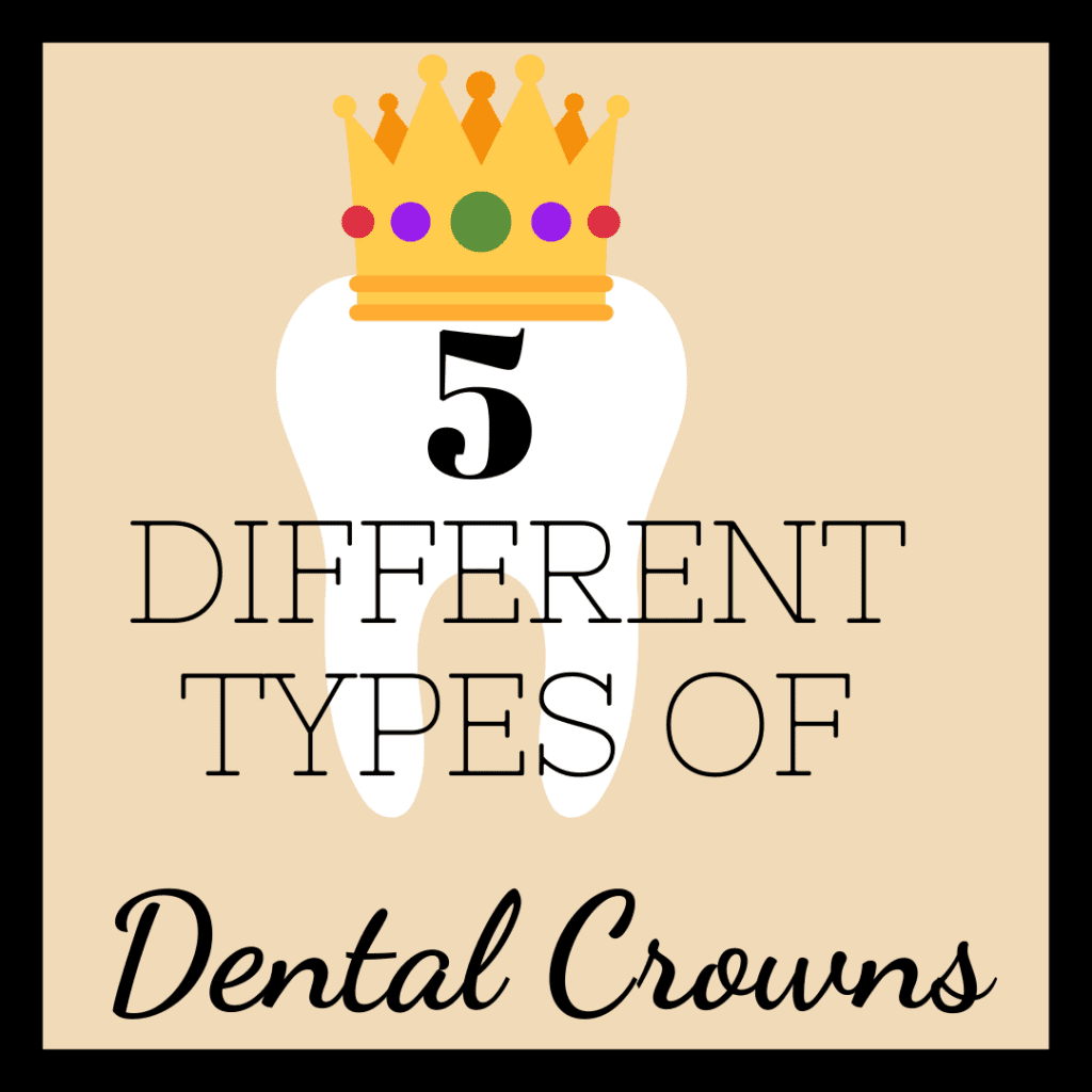 5 Different Types of Dental Crowns