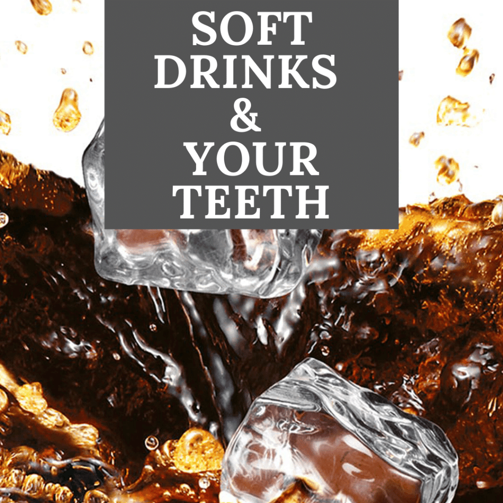 Soft Drinks & Your Teeth