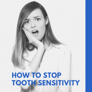 How to Stop Tooth Sensitivity